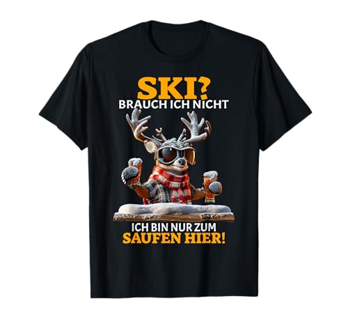 Ski Brauch Ich Nicht Ich Bin Nur Zum Saufen...