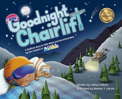 Goodnight Chairlift: A Bedtime Story For...