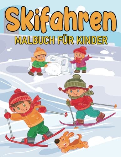 Skifahren Malbuch für Kinder: Wintersport...