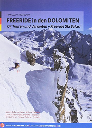 Freeride in den Dolomiten: 175 Touren und...