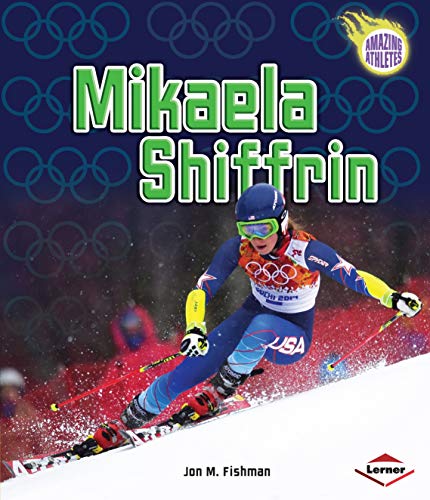 Mikaela Shiffrin (Amazing Athletes) (English...